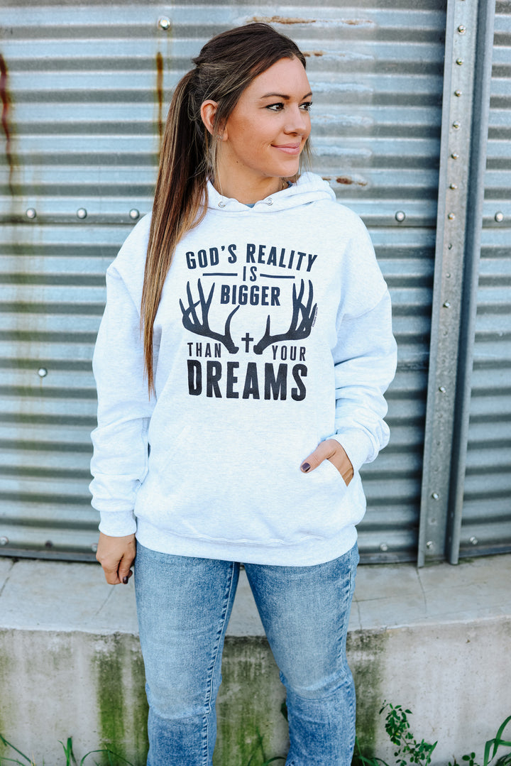 'God's Reality Is Bigger Than Your Dreams' Ash Grey Hooded Sweatshirt