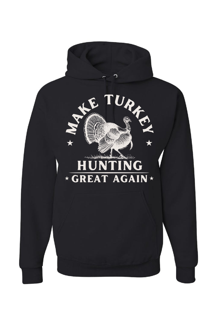 'Make Turkey Hunting Great Again' Black Hooded Sweatshirt